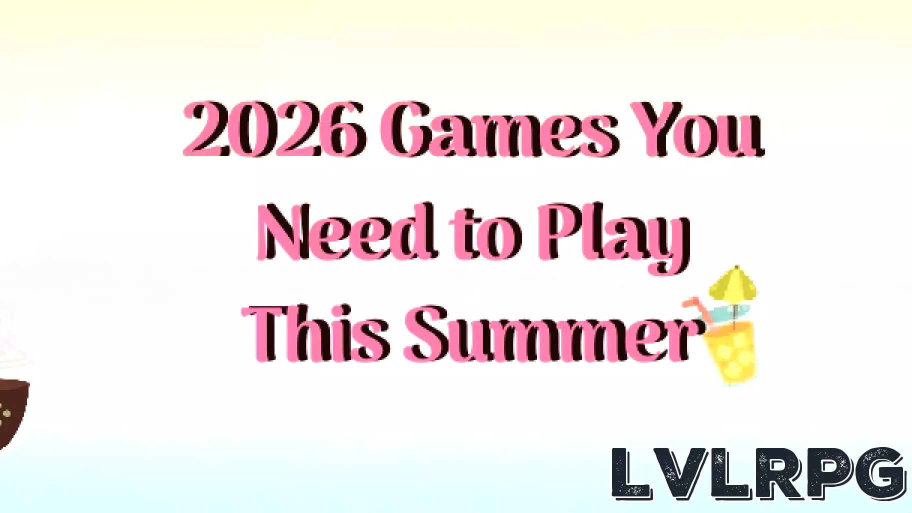 2026 Games You Need to Play This Summer