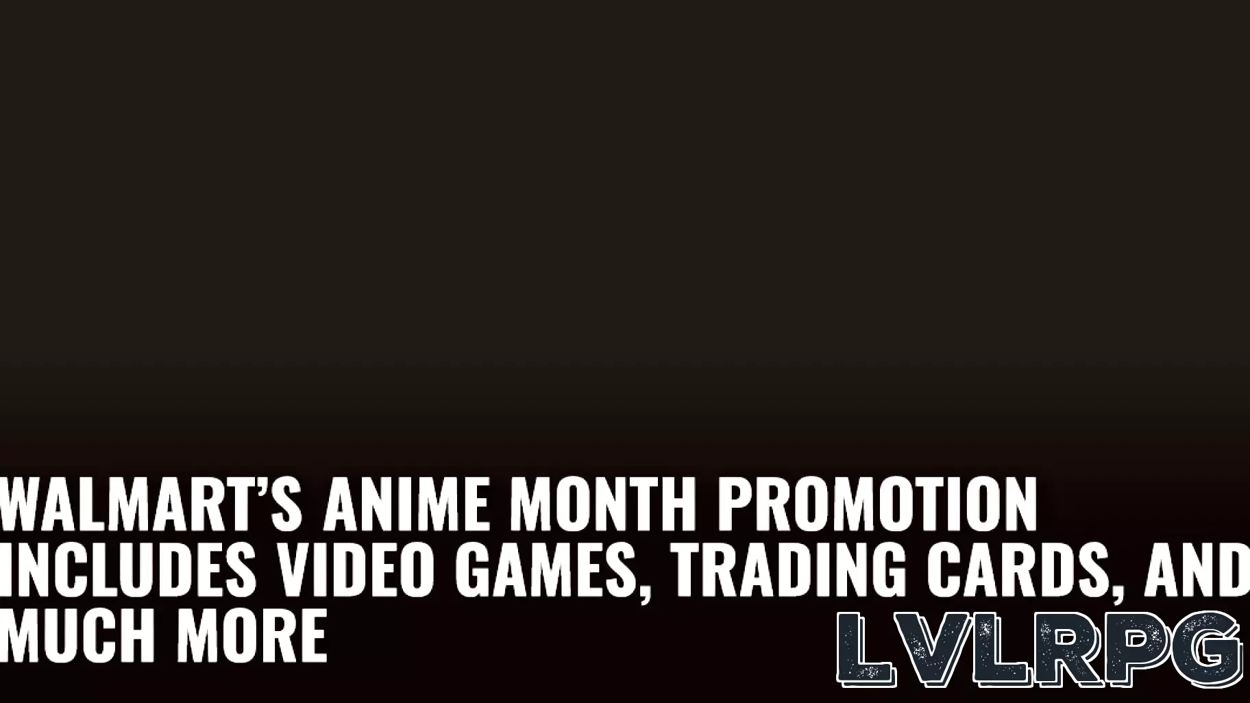 Walmart’s Anime Month Promotion Includes Video Games, Trading Cards, and Much More